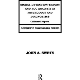 Signal Detection Theory and ROC Analysis in Psychology and Diagnostics