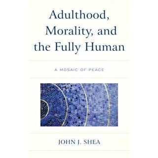 Adulthood, Morality, and the Fully Human