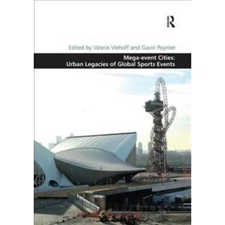 Mega-event Cities: Urban Legacies of Global Sports Events