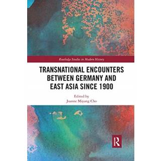 Transnational Encounters between Germany and East Asia since 1900