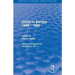 Crisis in Europe 1560 - 1660 (Routledge Revivals)