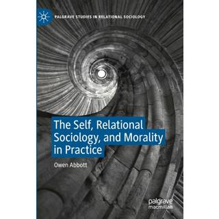 The Self, Relational Sociology, and Morality in Practice