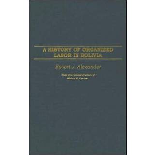 A History of Organized Labor in Bolivia