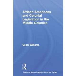 African Americans and Colonial Legislation in the Middle Colonies