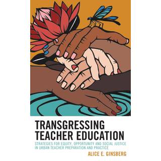 Transgressing Teacher Education