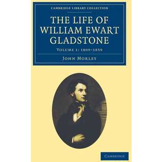 The Life of William Ewart Gladstone