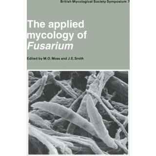 The Applied Mycology of Fusarium