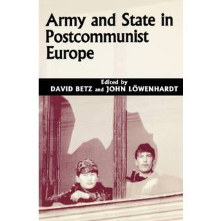 Army and State in Postcommunist Europe