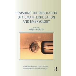 Revisiting the Regulation of Human Fertilisation and Embryology