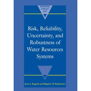 Risk, Reliability, Uncertainty, and Robustness of Water Resource Systems