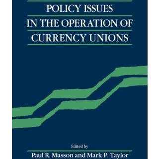 Policy Issues in the Operation of Currency Unions