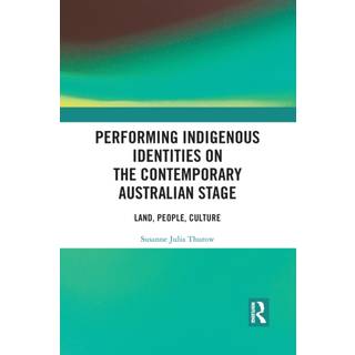 Performing Indigenous Identities on the Contemporary Australian Stage