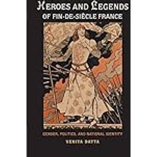 Heroes and Legends of Fin-de-Siecle France