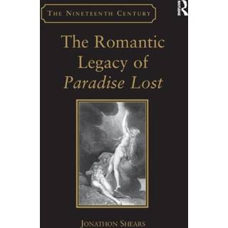 The Romantic Legacy of Paradise Lost