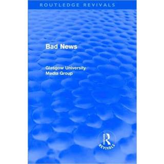 Bad News (Routledge Revivals)
