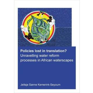 Policies lost in translation? Unravelling water reform processes in African waterscapes