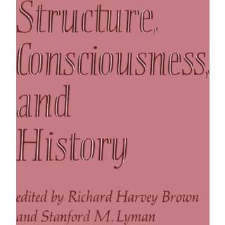 Structure, Consciousness, and History