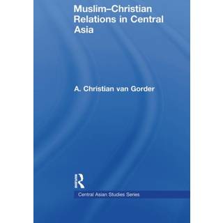 Muslim-Christian Relations in Central Asia