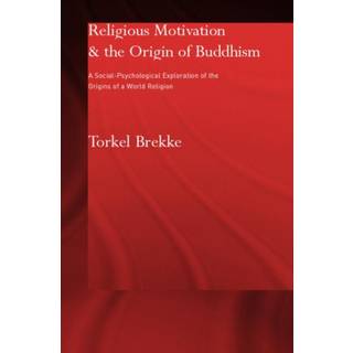 Religious Motivation and the Origins of Buddhism