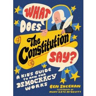 What Does the Constitution Say? (Kids edition)