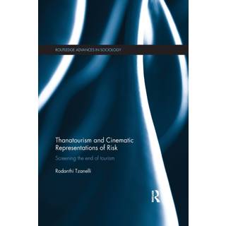 Thanatourism and Cinematic Representations of Risk