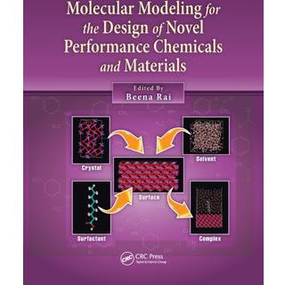 Molecular Modeling for the Design of Novel Performance Chemicals and Materials
