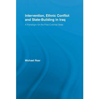 Intervention, Ethnic Conflict and State-Building in Iraq