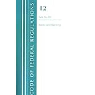 Code of Federal Regulations, Title 12 Banks and Banking 1-199, Revised as of January 1, 2021