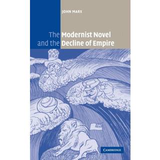 The Modernist Novel and the Decline of Empire