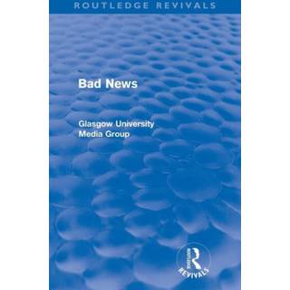 Bad News (Routledge Revivals)