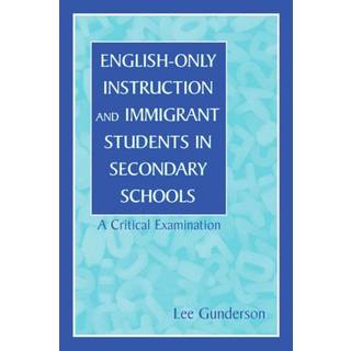 English-Only Instruction and Immigrant Students in Secondary Schools