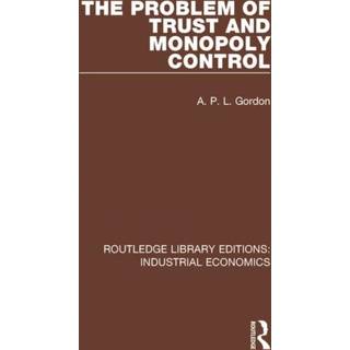 The Problem of Trust and Monopoly Control
