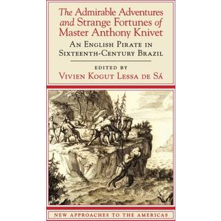 The Admirable Adventures and Strange Fortunes of Master Anthony Knivet