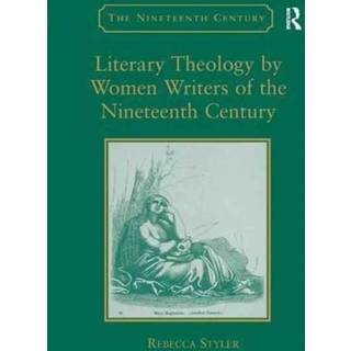 Literary Theology by Women Writers of the Nineteenth Century