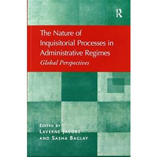 The Nature of Inquisitorial Processes in Administrative Regimes