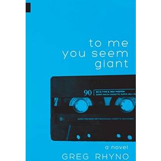 To Me You Seem Giant