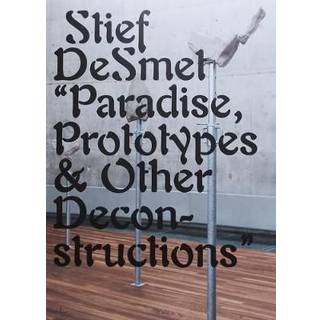 Paradise, Prototypes & Other Deconstructions