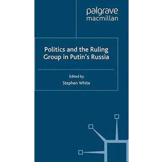 Politics and the Ruling Group in Putin's Russia