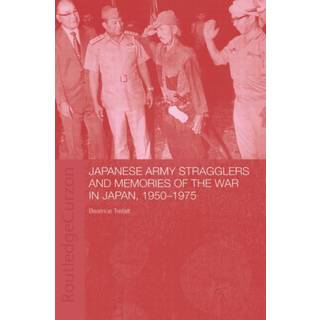 Japanese Army Stragglers and Memories of the War in Japan, 1950-75