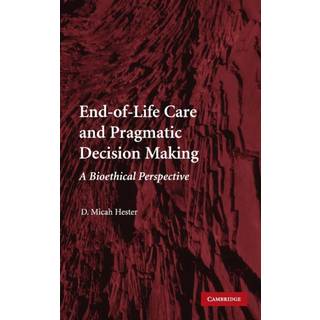 End-of-Life Care and Pragmatic Decision Making