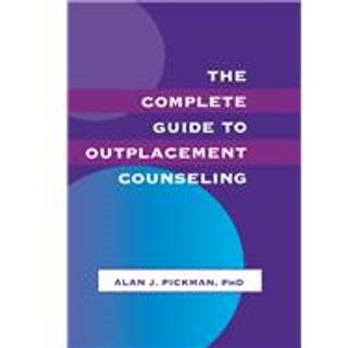 The Complete Guide To Outplacement Counseling