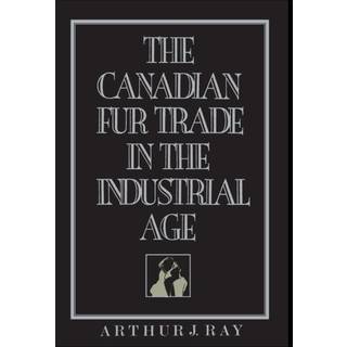 The Canadian Fur Trade in the Industrial Age