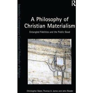 A Philosophy of Christian Materialism