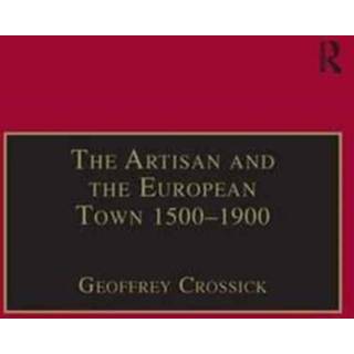 The Artisan and the European Town, 1500–1900