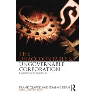 The Unaccountable & Ungovernable Corporation