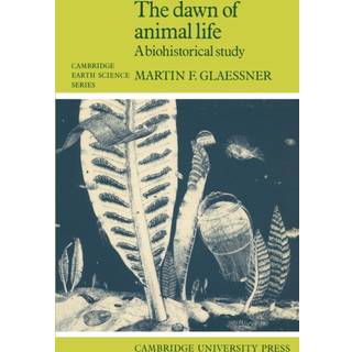 The Dawn of Animal Life (4, 1985) | Martin F. Glaessner