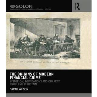 The Origins of Modern Financial Crime