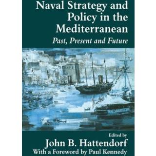 Naval Policy and Strategy in the Mediterranean
