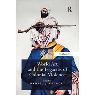World Art and the Legacies of Colonial Violence