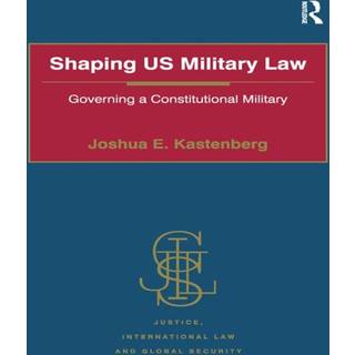 Shaping US Military Law